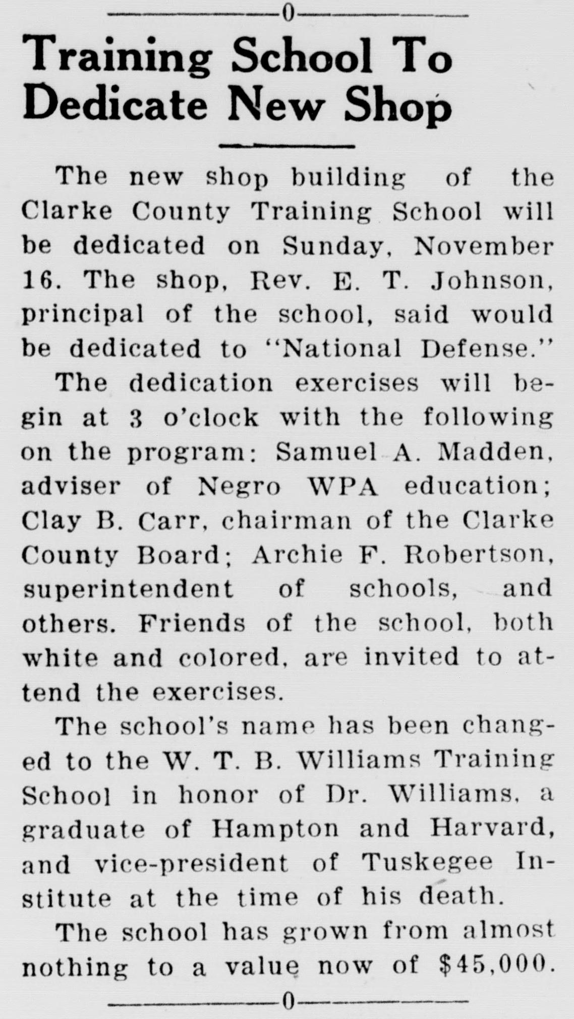 A newspaper item headed "Training School to Dedicate New Shop": the shop is to be dedicated on Sunday, November 16, to "National Defense," with the program's speakers, the school's new name, the W. T. B. Williams Training School, and its growth to a value of $45,000.