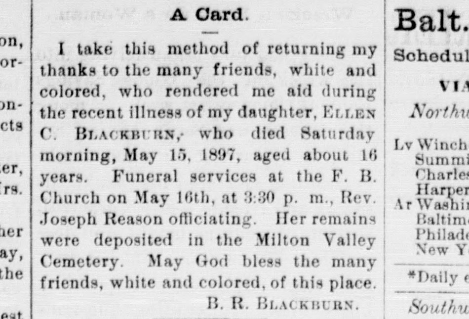 A short newspaper notice headed "A Card." in which B. R. Blackburn thanks the many friends, white and colored, who helped during the illness of a daughter, Ellen C. Blackburn, who died May 15, 1897, aged about 16; it names the funeral at the F. B. Church and says her remains were deposited in the Milton Valley Cemetery.