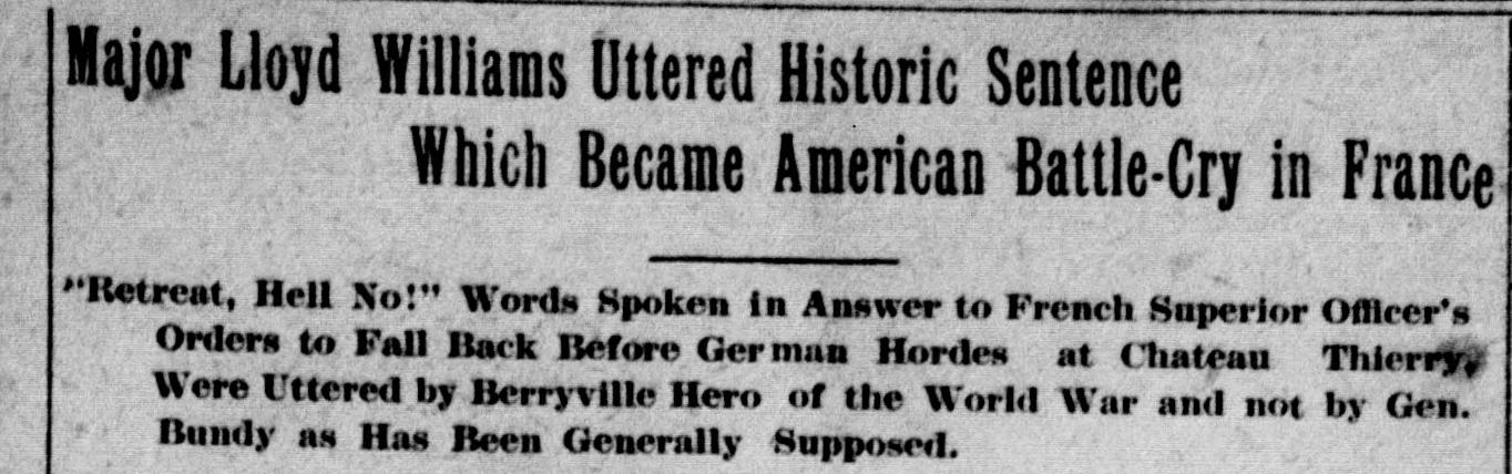 A front-page newspaper headline, Major Lloyd Williams Uttered Historic Sentence Which Became American Battle-Cry in France, with a deck saying the words Retreat, Hell No! were his and not General Bundy's.