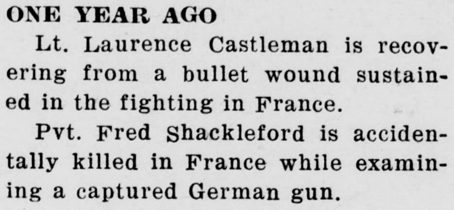 A short newspaper column headed One Year Ago, with two notes: Lt. Laurence Castleman recovering from a bullet wound, and Pvt. Fred Shackleford accidentally killed while examining a captured German gun.