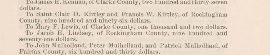 A detail of a printed page listing appropriations by name, five lines. It names James H. Kennan of Clarke County for two hundred and thirty-seven dollars; Saint Clair D. Kirtley and Francis W. Kirtley of Rockingham County for nine hundred and ninety-six dollars; Mary F. Lewis of Clarke County for one thousand and two dollars; Jacob H. Lindsey of Rockingham County for nine hundred and seventy-one dollars; and John Mulholland, Peter Mulholland, and Patrick Mulholland of Fairfax County for six hundred and thirty dollars.