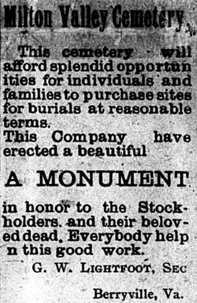 A newspaper advertisement headed "Milton Valley Cemetery" in heavy condensed type. Its text offers sites for burials at reasonable terms and says the company has erected a beautiful monument; the words "A MONUMENT" stand alone on a line in large capitals, followed by "in honor to the Stock-holders and their beloved dead. Everybody help in this good work," and the signature of G. W. Lightfoot, Sec, of Berryville, Va.