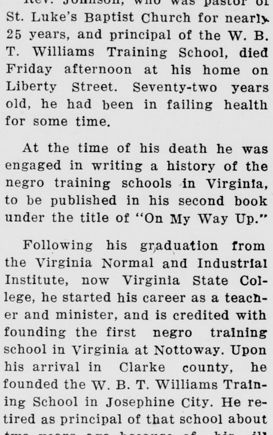 Three paragraphs of a newspaper obituary: the Rev. Johnson was pastor of St. Luke's Baptist Church for nearly 25 years and principal of the W. B. T. Williams Training School; he was writing a history of the training schools in Virginia for a second book, "On My Way Up"; and he founded the training school in Josephine City.