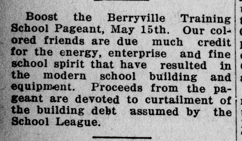 A single newspaper paragraph urging readers to boost the Berryville Training School pageant of May 15, crediting the school's supporters for the modern building and equipment, and saying the proceeds go to curtailment of the building debt assumed by the School League.