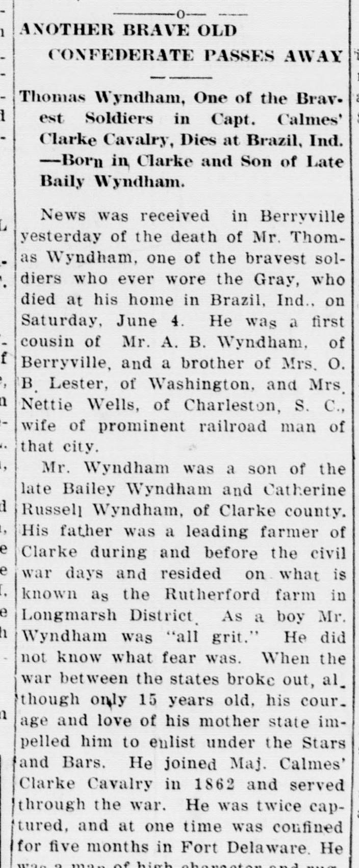 A newspaper column headed "Another Brave Old Confederate Passes Away," on Thomas Wyndham of the Clarke Cavalry, born in Clarke, who enlisted though only fifteen and died at Brazil, Indiana.