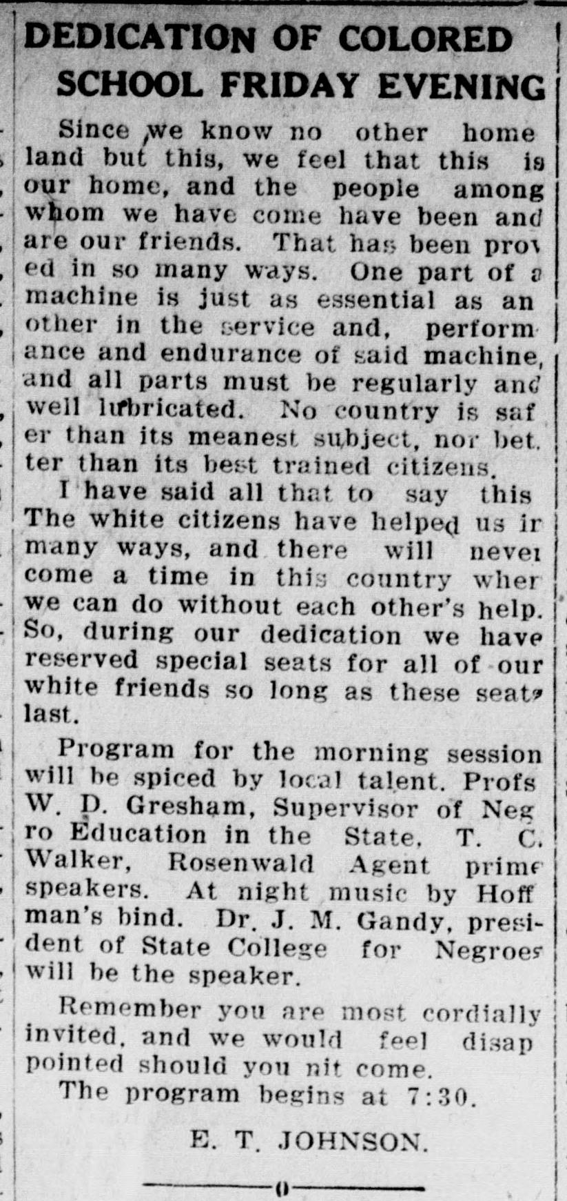 A newspaper item headed "Dedication of Colored School Friday Evening." It speaks of friendship and help between Black and white citizens, reserves special seats for white friends, names W. D. Gresham and T. C. Walker, Rosenwald Agent, as the morning speakers and Dr. J. M. Gandy for the night, and is signed E. T. Johnson.